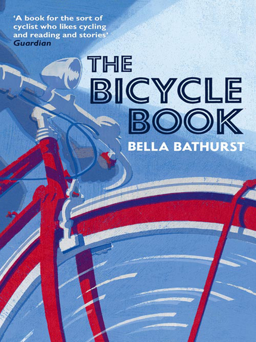 Title details for The Bicycle Book by Bella Bathurst - Available